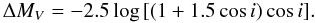 Mathematical equation: \begin{equation} \label{MV} \Delta M_{V} = -2.5 \log{[(1+1.5\cos{i})\cos{i}].} \end{equation}