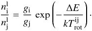 Mathematical equation: \appendix \setcounter{section}{1} \begin{equation} \frac{n^{\rm l}_{\rm i}}{n^{\rm l}_{\rm j}} = \frac{g_{\rm i}}{g_{\rm j}} \, \exp \left( - \frac{\Delta E}{kT^{\rm ij}_{\rm rot}} \right)\cdot \label{equ_T_rot_def} \end{equation}