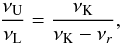 Mathematical equation: \begin{equation} \frac{\nu_{\mathrm{U}}}{\nu_{\mathrm{L}}} = \frac{\nu_\mathrm{K}}{\nu_\mathrm{K} - \nu_{r}}, \end{equation}