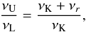 Mathematical equation: \begin{equation} \frac{\nu_{\mathrm{U}}}{\nu_{\mathrm{L}}} = \frac{\nu_\mathrm{K} + \nu_{r}}{\nu_\mathrm{K}}, \end{equation}