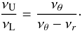 Mathematical equation: \begin{equation} \frac{\nu_{\mathrm{U}}}{\nu_{\mathrm{L}}} = \frac{\nu_{\theta}}{\nu_{\theta} - \nu_{r}}\cdot \end{equation}
