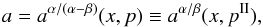 Mathematical equation: \appendix \setcounter{section}{1} \begin{equation} a=a^{\alpha/(\alpha-\beta)}(x,p)\equiv a^{\alpha/\beta}(x,p^{\mathrm{II}}), \end{equation}