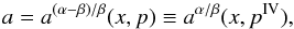 Mathematical equation: \appendix \setcounter{section}{1} \begin{equation} a=a^{(\alpha-\beta)/\beta}(x,p)\equiv a^{\alpha/\beta}(x,p^{\mathrm{IV}}), \end{equation}