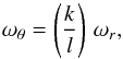 Mathematical equation: \begin{equation} \omega_{\theta} = \left(\frac{k}{l}\right)\, \omega_{r}, \end{equation}