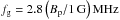 Mathematical equation: \hbox{$f_{\rm g}=2.8\left({B_{\rm p}}/{\rm 1\,G}\right) {\rm MHz}$}