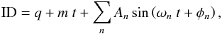 Mathematical equation: \begin{equation} {\rm ID}=q+m\ t+ \sum_{n} A_n\sin\left(\omega_n\ t+\phi_n\right), \label{eq:model} \end{equation}