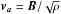 Mathematical equation: \hbox{$\bb{v_a}=\bb{B}/\sqrt\rho$}