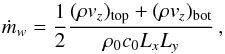 Mathematical equation: \begin{equation} \dot{m}_w=\frac{1}{2}\frac{(\rho v_z)_{\rm top}+(\rho v_z)_{\rm bot}}{\rho_0 c_0 L_x L_y} \, , \label{mdot_w_eq} \end{equation}