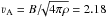 Mathematical equation: \hbox{$\varv_{\rm A} = B/\!\!\sqrt{4 \pi \rho} = 2.18$}