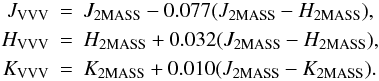 Mathematical equation: \begin{eqnarray} J_{\rm VVV} &=& J_{\rm 2MASS} - 0.077 (J_{\rm 2MASS} - H_{\rm 2MASS}), \nonumber \\ H_{\rm VVV} &=& H_{\rm 2MASS} + 0.032 (J_{\rm 2MASS} - H_{\rm 2MASS}), \nonumber \\ K_{\rm VVV} &=& K_{\rm 2MASS} + 0.010 (J_{\rm 2MASS} - K_{\rm 2MASS}). \nonumber \end{eqnarray}