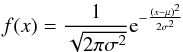 Mathematical equation: \begin{eqnarray} \label{eq:gauss} f(x) = \frac{1}{\sqrt{2\pi\sigma^2}} {\rm e}^{ -\frac{(x-\mu)^2}{2\sigma^2} } \end{eqnarray}