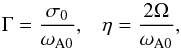 Mathematical equation: \begin{equation} \Gamma = \frac{\sigma_0}{\omega_{\rm A0}}, \;\;\; \eta = \frac{2 \Omega}{\omega_{\rm A0}}, \end{equation}