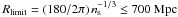Mathematical equation: \hbox{$R_{\mathrm{limit}} = \left(180/2\pi\right) n_{\mathrm{s}}^{-1/3} \leq 700~\mathrm{Mpc}$}