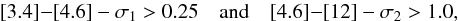Mathematical equation: \begin{equation} [3.4]{-}[4.6] -\sigma_1 > 0.25 \quad \mathrm{and} \quad [4.6]{-}[12] -\sigma_2 > 1.0 , \label{eq:class2} \end{equation}