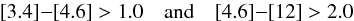 Mathematical equation: \begin{equation} [3.4]{-}[4.6] > 1.0 \quad \mathrm{and} \quad [4.6]{-}[12] > 2.0 \label{eq:class1} \end{equation}