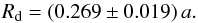 Mathematical equation: \begin{equation} R_\mathrm{d}= (0.269 \pm 0.019)\,a. \end{equation}