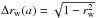 Mathematical equation: \hbox{$\Delta r_{\rm w}(a)= \sqrt{1-r^{2}_{\rm w}}$}