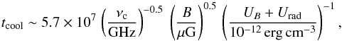 Mathematical equation: \begin{equation} t_{\rm cool} \sim 5.7 \times 10^7 \left. \left(\frac{\nu_{\rm c}}{\rm GHz}\right)^{-0.5} \, \right. \left(\frac{B}{\mu{\rm G}}\right)^{0.5} \, \left(\frac{U_B + U_{\rm rad}}{10^{-12}\, {\rm erg\,cm^{-3}} } \right)^{-1} , \vspace{-1mm} \end{equation}