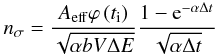 Mathematical equation: \begin{eqnarray} n_{\sigma} = \frac{{A_{\rm eff} \varphi \left( {t_{\rm i} } \right)}}{{\sqrt {\alpha bV\Delta E} }}\frac{{1 - {\rm e}^{ - \alpha \Delta t} }}{{\sqrt {\alpha \Delta t} }} \end{eqnarray}