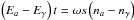 Mathematical equation: \hbox{$\left(E_a-E_{\gamma}\right)t=\omega s\left(n_a - n_{\gamma}\right)$}