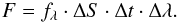 Mathematical equation: $$ F = f_\lambda\cdot \Delta S\cdot \Delta t\cdot \Delta \lambda . $$
