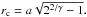 Mathematical equation: \hbox{$r_{\rm c} = a\sqrt{2^{2/\gamma}-1}.$}