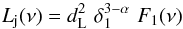 Mathematical equation: \begin{eqnarray} L_{\rm j}(\nu) = {d}_{\rm L}^2\,\, \delta_1^{3-\alpha} \,\,F_1(\nu) \end{eqnarray}