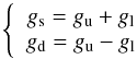 Mathematical equation: \appendix \setcounter{section}{3} \begin{equation} \left\{ \begin{array}{c} g_{\rm s} = g_{\rm u} + g_{\rm l}\\ g_{\rm d} = g_{\rm u} - g_{\rm l} \end{array} \right.\vspace{-2mm} \end{equation}