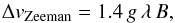 Mathematical equation: \begin{equation} \label{eq:deltav} \Delta v_{\rm Zeeman} = 1.4\, g\,\lambda\,B, \end{equation}