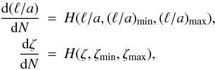 Mathematical equation: \begin{eqnarray} \frac{\mathrm{d}(\ella)}{\mathrm{d}N} &=& H(\ella,\vmin{(\ella)},\vmax{(\ella)}) ,\nonumber\\ \frac{\mathrm{d}\zeta}{\mathrm{d}N} &=& H(\zeta,\vmin{\zeta},\vmax{\zeta}) , \label{eq:uniform} \end{eqnarray}
