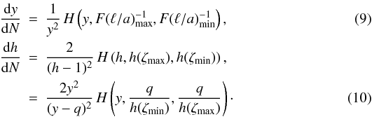 Mathematical equation: \begin{eqnarray} \frac{\mathrm{d}y}{\mathrm{d}N} &=& \frac{1}{y^2}\,H\left(y,F\vmax{(\ella)}^{-1},F\vmin{(\ella)}^{-1}\right) ,\\ \frac{\mathrm{d}h}{\mathrm{d}N} &=& \frac{2}{(h-1)^2}\,H\left(h,h(\vmax{\zeta}),h(\vmin{\zeta})\right) ,\nonumber\\ &=& \frac{2 y^2}{(y-q)^2}\,H\left(y,\frac{q}{h(\vmin{\zeta})},\frac{q}{h(\vmax{\zeta})}\right) \cdot \end{eqnarray}