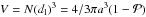 Mathematical equation: \hbox{$V=N(d_{\textup{l}})^3=4/3\pi a^3(1-\mathcal{P})$}