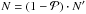 Mathematical equation: \hbox{$ N=(1-\mathcal{P})\cdot N'$}