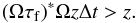 Mathematical equation: \begin{equation} (\Omega\tau_{\rm f})^*\Omega z \Delta t>z. \end{equation}