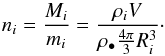 Mathematical equation: \begin{equation} n_i=\frac{M_i}{m_i}=\frac{\rho_i V}{\rho_\bullet \frac{4\pi}{3}R_i^3}\cdot \label{eq:condtest_nm} \end{equation}