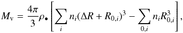 Mathematical equation: \begin{equation} M_{\rm v}=\frac{4\pi}{3}\rho_\bullet\left[ \sum\limits_i n_i(\Delta R+R_{0,i})^3 - \sum\limits_{0,i} n_i R_{0,i}^3\right], \end{equation}