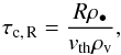 Mathematical equation: \begin{eqnarray} \tau_{\rm c,\,R} = \frac{R \rho_\bullet}{v_{\rm th}\rho_{\rm v}}, \end{eqnarray}