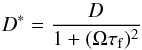 Mathematical equation: \begin{equation} D^*=\frac{D}{1+(\Omega\tau_{\rm f})^2}\, \end{equation}