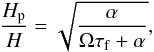 Mathematical equation: \begin{equation} \frac{H_{\rm p}}{H}=\sqrt{\frac{\alpha}{\Omega\tau_{\rm f}+\alpha}}, \label{eq:randomwalk_hphg} \end{equation}