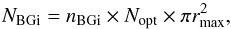 Mathematical equation: \begin{equation} N_{\rm BGi} = n_{\rm BGi} \times N_{\rm opt} \times \pi r_{\max}^{2}, \end{equation}