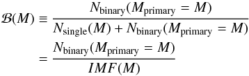 Mathematical equation: \appendix \setcounter{section}{1} \begin{eqnarray} \label{eq:ucxb:binaryfraction} \mathcal{B}(M) \equiv\ && \frac{N_\mathrm{binary}(M_\mathrm{primary} = M)}{N_\mathrm{single}(M) + N_\mathrm{binary}(M_\mathrm{primary} = M)} \nonumber\\ =\ && \frac{N_\mathrm{binary}(M_\mathrm{primary} = M)}{{IMF}(M)} \end{eqnarray}