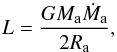Mathematical equation: \begin{equation} \label{eq:ucxb:lum} L = \frac{GM_\mathrm{a}\dot{M}_\mathrm{a}}{2 R_\mathrm{a}}, \end{equation}