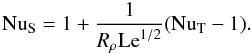 Mathematical equation: \begin{equation} \nus=1+{1\over R_\rho \mr{Le}^{1/2}}(\nut-1).\label{nunus} \end{equation}