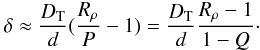Mathematical equation: \begin{equation} \delta\approx {D_\mr{T}\over d}({R_\rho\over P}-1)={D_\mr{T}\over d}{R_\rho-1\over 1-Q}\cdot \label{blt} \end{equation}