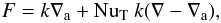 Mathematical equation: \begin{equation} F=k\nabla_\mr{a}+\nut~k(\nabla-\nabla_\mr{a}), \label{fnu} \end{equation}