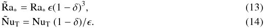 Mathematical equation: \begin{eqnarray} \label{rasra} &&\tilde{\mr {R}}\mr{a}_*=\ras\,\epsilon(1-\delta)^3, \\ \label{ntn} &&\Nt= \nut~(1-\delta)/ \epsilon. \end{eqnarray}