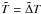 Mathematical equation: \hbox{$\tilde T=\tilde\Delta T$}