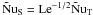 Mathematical equation: \hbox{$\Nts= \mr{Le}^{-1/2}\Nt$}