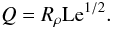 Mathematical equation: \begin{equation} Q=R_\rho\mr{Le}^{1/2}.\label{Q} \end{equation}