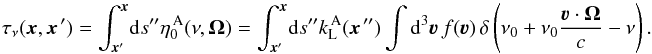 Mathematical equation: \begin{equation} \tau_\nu(\vec x,\vec x^{\,\prime}) = \int_{\vec x'}^{\vec x} \! {\rm d} s^{\prime \prime} \eta^{\, \rm A}_0(\nu,\vec{\Omega}) = \int_{\vec x'}^{\vec x} \! {\rm d} s^{\prime \prime} k_{\rm L}^{\, \rm A}(\vec x^{\,\prime\prime}) \int {\rm d}^3 \vec{\varv} \, f(\vec{\varv}) \, \delta \left( \nu_0 + \nu_0 \frac{\vec{\varv} \cdot \vec{\Omega}}{c} - \nu \right) . \label{Eq:opt_depth} \end{equation}